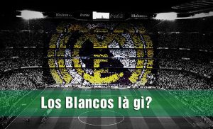 Khám phá ý nghĩa tên gọi Los Blancos của Real Madrid Khám phá ý nghĩa tên gọi Los Blancos của Real Madrid