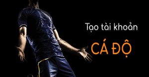 Cách tạo tài khoản cá độ bóng đá dễ dàng Cách tạo tài khoản cá độ bóng đá dễ dàng