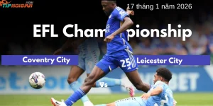 Dự đoán, Tỷ lệ cược & Mẹo cá cược trận Coventry vs Leicester, 17 tháng 1 năm 2026 Dự đoán, Tỷ lệ cược & Mẹo cá cược trận Coventry vs Leicester, 17 tháng 1 năm 2026