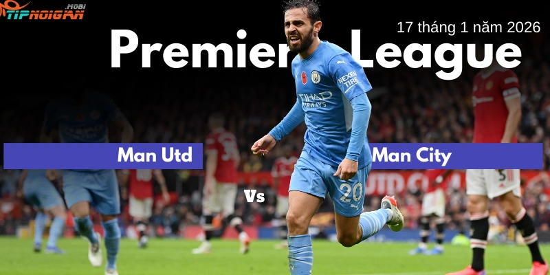 Dự đoán, Tỷ lệ cược & Mẹo cá cược trận Man Utd vs Man City ngày 17 tháng 1 năm 2026