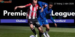 Dự đoán, Tỷ lệ cược & Mẹo cá cược trận Chelsea vs Brentford, 17 tháng 1 năm 2026 Dự đoán, Tỷ lệ cược & Mẹo cá cược trận Chelsea vs Brentford, 17 tháng 1 năm 2026