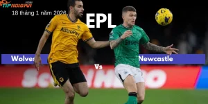 Dự đoán trận Wolves vs Newcastle, Tỷ lệ cược & Mẹo cá cược 18 tháng 1 năm 2026 Dự đoán trận Wolves vs Newcastle, Tỷ lệ cược & Mẹo cá cược 18 tháng 1 năm 2026