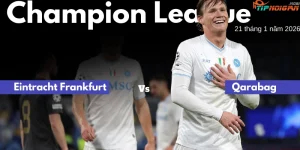 Dự đoán trận đấu Qarabag vs Eintracht Frankfurt, Tỷ lệ cược & Mẹo cá cược 21 tháng 1 năm 2026 Dự đoán trận đấu Qarabag vs Eintracht Frankfurt, Tỷ lệ cược & Mẹo cá cược 21 tháng 1 năm 2026