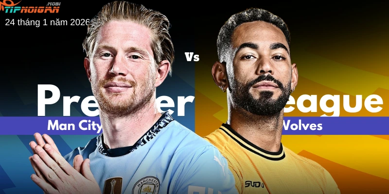 Dự đoán, Tỷ lệ cược & Mẹo cá cược trận Man City vs Wolves ngày 24 tháng 1 năm 2026