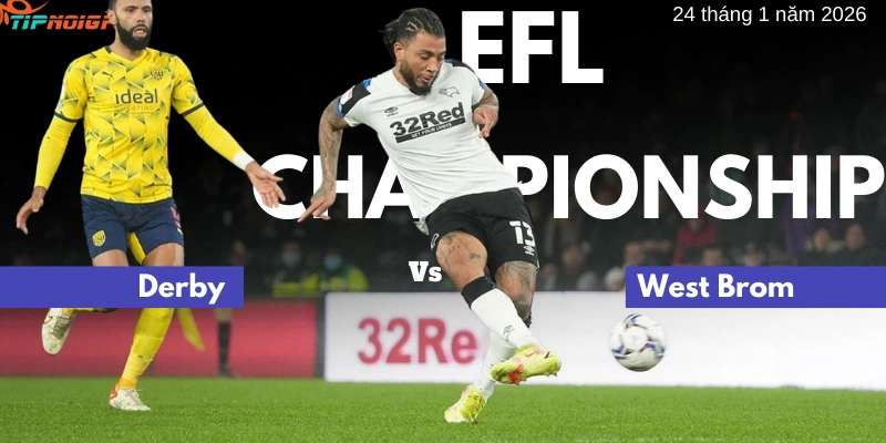 Dự đoán, Tỷ lệ cược & Mẹo cá cược trận Derby vs West Brom 24 tháng 1 năm 2026