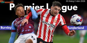 Dự đoán, Tỷ lệ cược & Mẹo cá cược trận Sunderland vs Burnley 3 tháng 2 năm 2026 Dự đoán, Tỷ lệ cược & Mẹo cá cược trận Sunderland vs Burnley 3 tháng 2 năm 2026