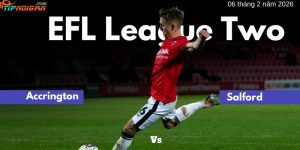 Dự đoán, Tỷ lệ cược & Mẹo cá cược trận Accrington vs Salford 6 tháng 2 năm 2026 Dự đoán, Tỷ lệ cược & Mẹo cá cược trận Accrington vs Salford 6 tháng 2 năm 2026