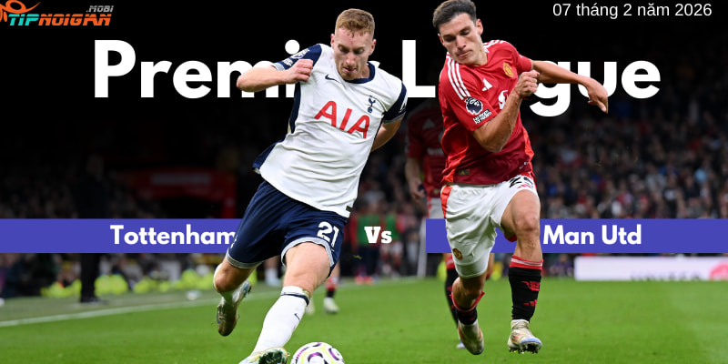 Dự đoán, Tỷ lệ cược & Mẹo cá cược trận Man Utd vs Tottenham ngày 7 tháng 2 năm 2026