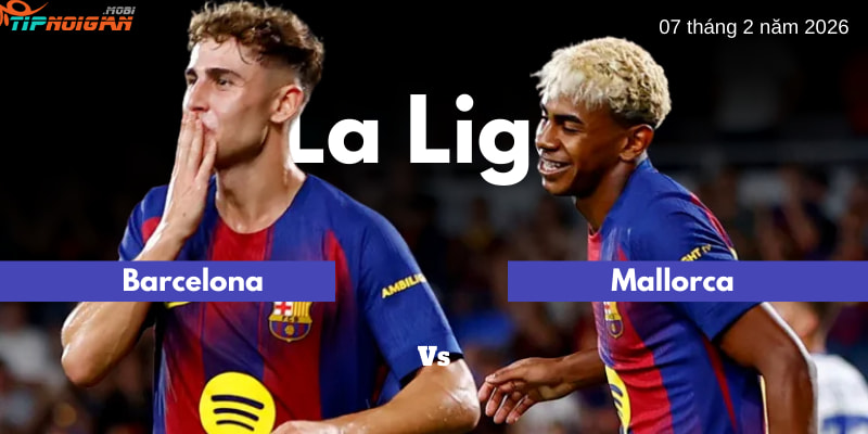 Dự đoán, Tỷ lệ cược & Mẹo cá cược trận Barcelona vs Mallorca ngày 7 tháng 2 năm 2026