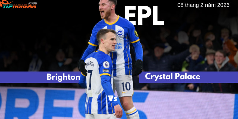 Soi kèo trận Brighton vs Crystal Palace
