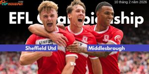 Soi kèo bóng đá trận Sheffield Utd vs Middlesbrough ngày 10 tháng 2 năm 2026 Soi kèo bóng đá trận Sheffield Utd vs Middlesbrough ngày 10 tháng 2 năm 2026