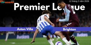 Dự đoán, Tỷ lệ cược & Mẹo cá cược trận Aston Villa vs Brighton ngày 12 tháng 2 năm 2026 Dự đoán, Tỷ lệ cược & Mẹo cá cược trận Aston Villa vs Brighton ngày 12 tháng 2 năm 2026