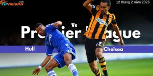 Soi kèo trận Hull vs Chelsea ngày 13 tháng 2 năm 2026 Soi kèo trận Hull vs Chelsea ngày 13 tháng 2 năm 2026