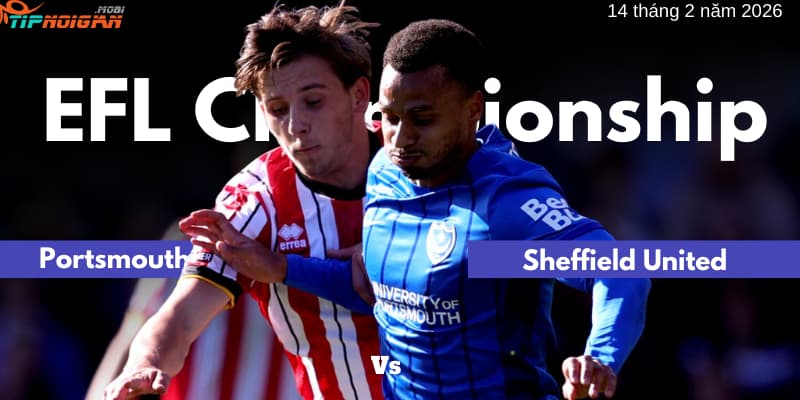 Soi kèo Portsmouth vs Sheffield United ngày 14 tháng 2 năm 2026