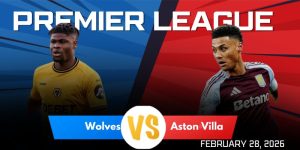 Soi kèo trận đấu Wolves vs Aston Villa ngày 28 tháng 2 Soi kèo trận đấu Wolves vs Aston Villa ngày 28 tháng 2
