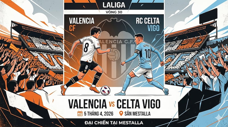 Soi kèo và Thống Kê Laliga Valencia vs Celta Vigo | 5 tháng 4 2026
