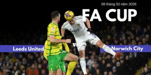 Leeds United vs Norwich City Soi kèo sớm ngày 08 tháng 3 năm 2026 Leeds United vs Norwich City Soi kèo sớm ngày 08 tháng 3 năm 2026