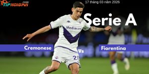 Soi kèo sớm trận Cremonese vs Fiorentina | 17 tháng 3 năm 2026 Soi kèo sớm trận Cremonese vs Fiorentina | 17 tháng 3 năm 2026
