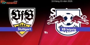 Soi kèo Stuttgart vs Leipzig | 16 tháng 3 năm 2026 Soi kèo Stuttgart vs Leipzig | 16 tháng 3 năm 2026