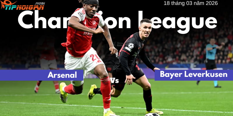 Phân tích kèo & soi kèo thơm: Arsenal vs Bayer Leverkusen