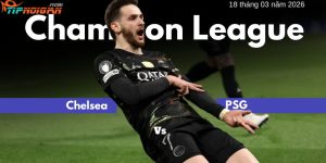 Lượt về Chelsea vs PSG 18/03: “Pháo đài” Stamford Bridge và Nhiệm vụ Bất khả thi Lượt về Chelsea vs PSG 18/03: “Pháo đài” Stamford Bridge và Nhiệm vụ Bất khả thi