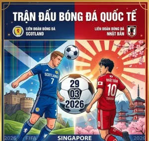Nhận định Scotland vs Nhật Bản | 29/03/2026 – Giao hữu trước thềm World Cup Nhận định Scotland vs Nhật Bản | 29/03/2026 – Giao hữu trước thềm World Cup