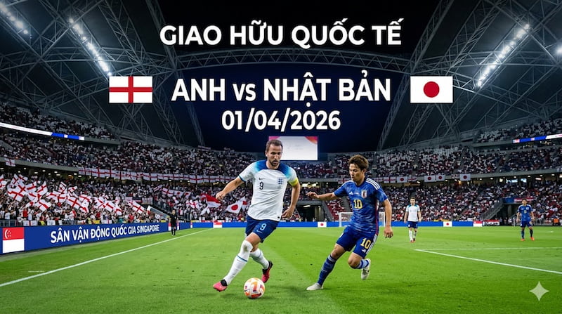 Soi kèo Giao Hữu World Cup Anh vs Nhật Bản | 01/04/2026