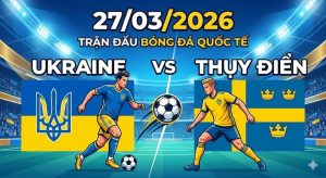 Soi kèo Ukraine vs Thụy Điển 27/03/2026 – Trận đấu cân não dễ nổ Tài Soi kèo Ukraine vs Thụy Điển 27/03/2026 – Trận đấu cân não dễ nổ Tài