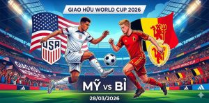 Soi kèo giao hữu World Cup Mỹ vs Bỉ ngày 28/03/2026 Soi kèo giao hữu World Cup Mỹ vs Bỉ ngày 28/03/2026