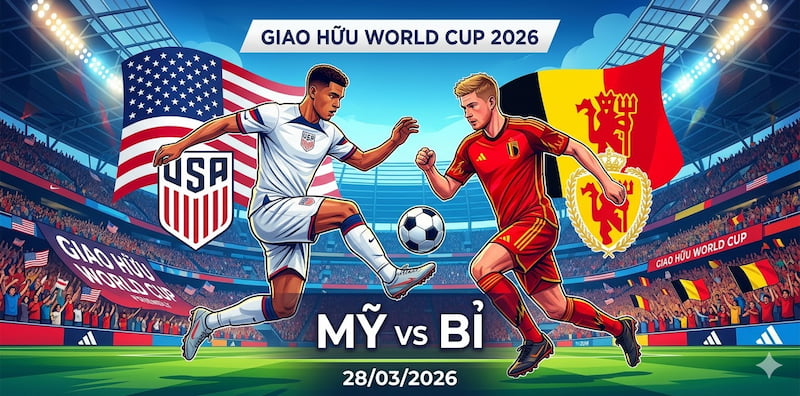 Soi kèo giao hữu World Cup Mỹ vs Bỉ ngày 28/03/2026
