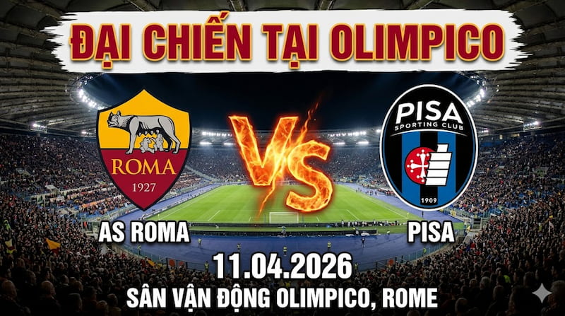 Soi kèo Serie A: AS Roma vs Pisa | 11.04.2026 - kèo “cửa trên ăn chắc”