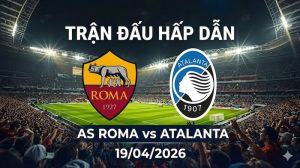 Soi kèo AS Roma vs Atalanta (18/04/2026): Đại chiến Bã trầu và Nữ thần Soi kèo AS Roma vs Atalanta (18/04/2026): Đại chiến Bã trầu và Nữ thần
