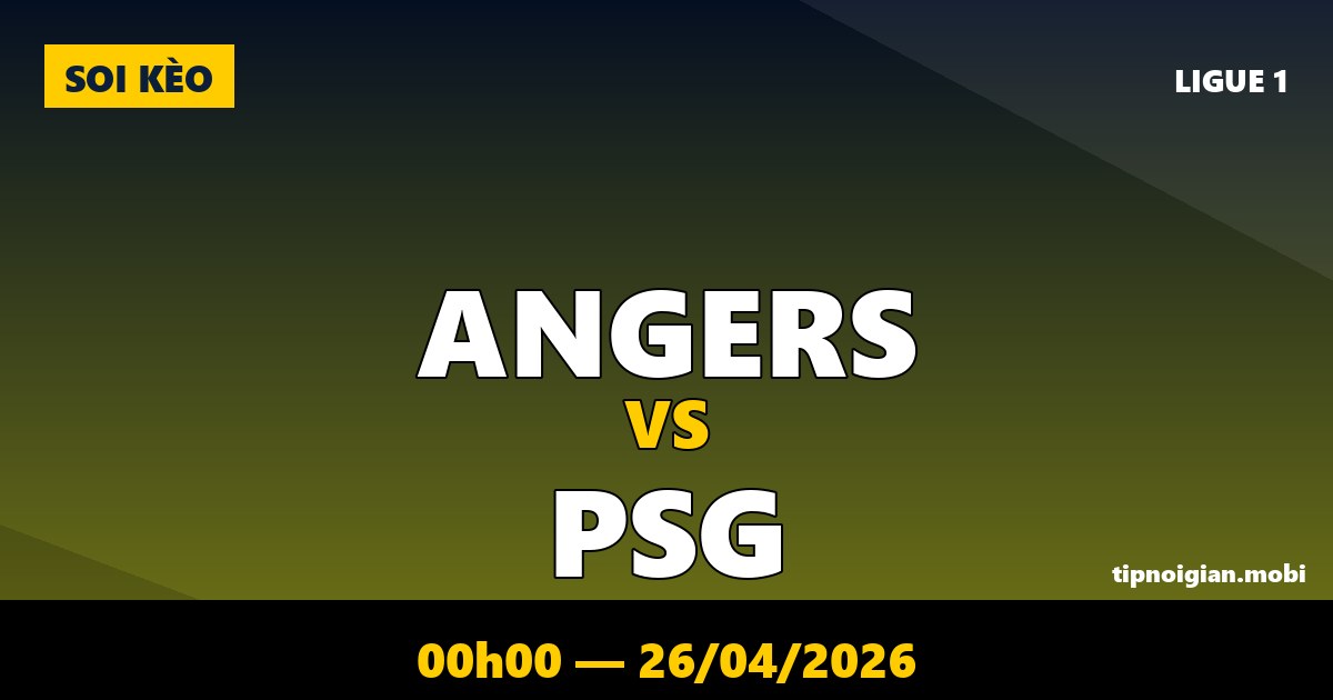 Soi kèo Angers vs PSG – 00h00 ngày 26/04/2026 | Ligue 1 Soi kèo Angers vs PSG – 00h00 ngày 26/04/2026 | Ligue 1