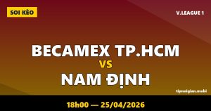 Soi kèo Becamex TP.HCM vs Nam Định – 18h00 ngày 25/04/2026 | V.League 1 Soi kèo Becamex TP.HCM vs Nam Định – 18h00 ngày 25/04/2026 | V.League 1