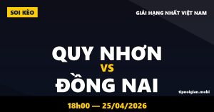 Soi kèo Quy Nhơn vs Đồng Nai – 18h00 ngày 25/04/2026 | Giải hạng Nhất Việt Nam Soi kèo Quy Nhơn vs Đồng Nai – 18h00 ngày 25/04/2026 | Giải hạng Nhất Việt Nam