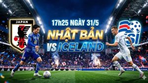 Nhận Định Trận Đấu 17h25 ngày 31/5: Nhật Bản vs Iceland Nhận Định Trận Đấu 17h25 ngày 31/5: Nhật Bản vs Iceland