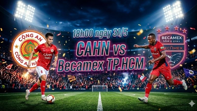 Nhận Định Trận Đấu 18h00 ngày 31/5: CAHN vs Becamex TP.HCM Nhận Định Trận Đấu 18h00 ngày 31/5: CAHN vs Becamex TP.HCM