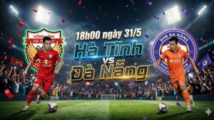 Nhận Định Trận Đấu 18h00 ngày 31/5: Hà Tĩnh vs Đà Nẵng Nhận Định Trận Đấu 18h00 ngày 31/5: Hà Tĩnh vs Đà Nẵng