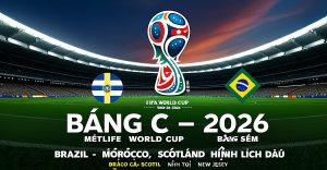 Bảng C World Cup 2026 — Đội Hình, Lịch Thi Đấu & Nhận Định Brazil, Morocco, Scotland, Haiti Bảng C World Cup 2026 — Đội Hình, Lịch Thi Đấu & Nhận Định Brazil, Morocco, Scotland, Haiti