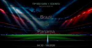 Soi Kèo Brazil vs Panama: Tip Nội Gián 04:30 Ngày 1/6/2026 Soi Kèo Brazil vs Panama: Tip Nội Gián 04:30 Ngày 1/6/2026